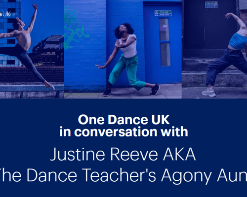 One Dance UK in Conversation with Justine Reeve AKA the Dance Teacher’s Agony Aunt