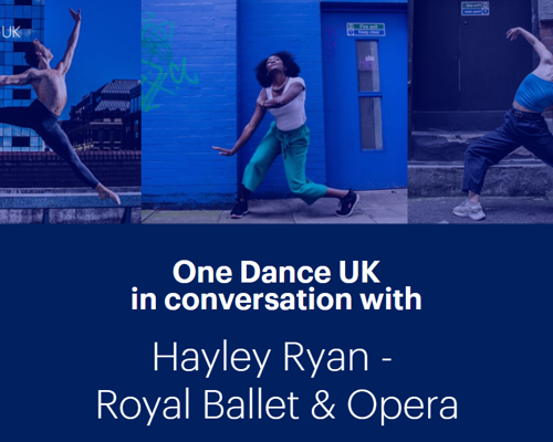 One Dance UK in conversation with Royal Ballet & Opera: Why Dance Matters