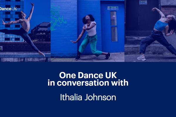 One Dance UK in conversation with Ithalia Johnson